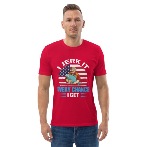 "Funny Fishing T-Shirt – I Jerk It Every Chance I Get" - Unisex organic cotton t-shirt - Image 34