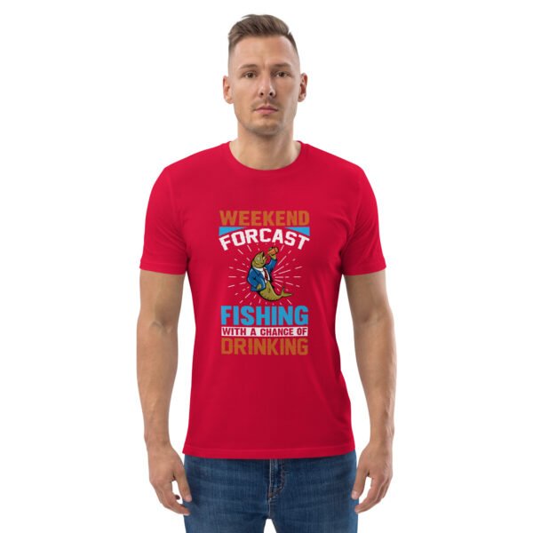 Weekend Forecast Fishing with a Chance of Drinking  - Unisex organic cotton t-shirt - Image 34