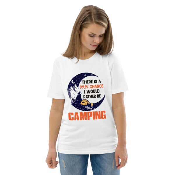 "99.9% Chance I'd Rather Be Camping" Outdoor Adventure - Unisex organic cotton t-shirt - Image 42