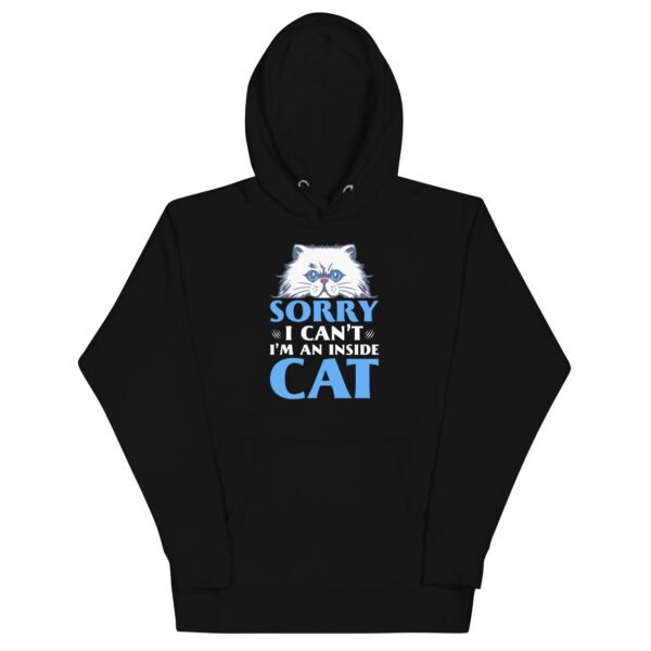 Funny "Sorry, I Can't, I'm an Inside Cat" Hoodie for Cat Lovers - Unisex Hoodie