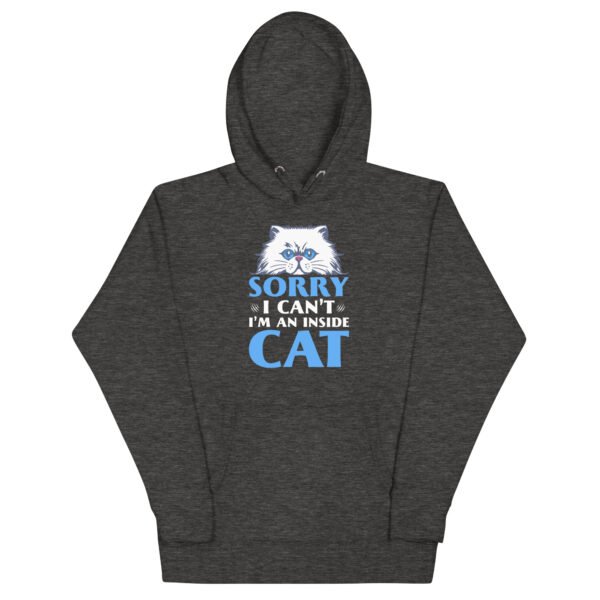 Funny "Sorry, I Can't, I'm an Inside Cat" Hoodie for Cat Lovers - Unisex Hoodie - Image 7