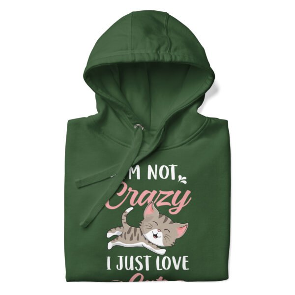 I’m Not Crazy, I Just Love Cats - Cute Cat Lover Design - Unisex Hoodie - Image 8