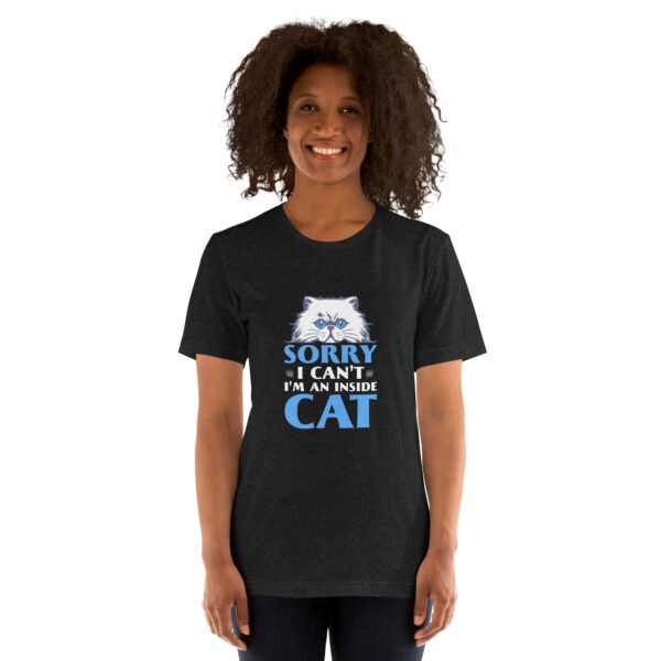 Funny "Sorry, I Can't, I'm an Inside Cat" Hoodie for Cat Lovers - Unisex t-shirt