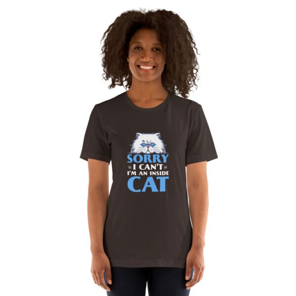 Funny "Sorry, I Can't, I'm an Inside Cat" Hoodie for Cat Lovers - Unisex t-shirt - Image 37