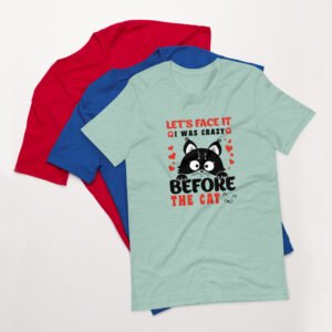 Let's Face It, The Cat Rules - Unisex t-shirt