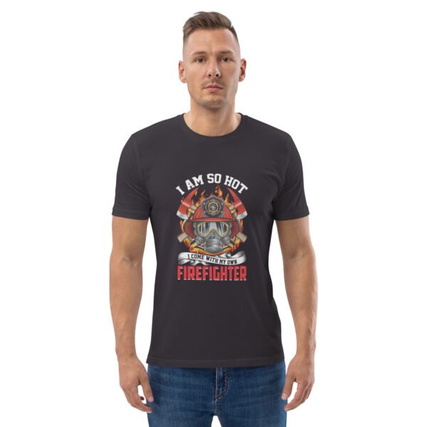 I Am So Hot - Firefighter Graphic| Bold & Stylish - Unisex organic cotton t-shirt - Image 26