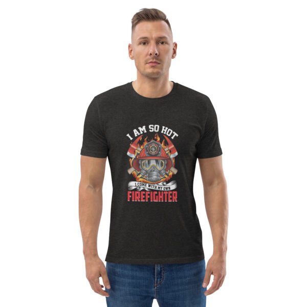 I Am So Hot - Firefighter Graphic| Bold & Stylish - Unisex organic cotton t-shirt - Image 18